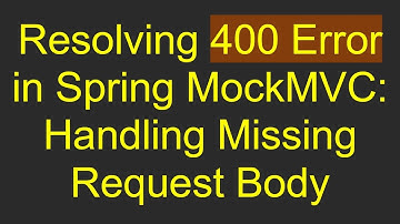 Resolving 400 Error in Spring MockMVC: Handling Missing Request Body