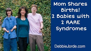 Mother Shares Births of 2 Babies with Rare Disabilities in Dr. Lynn Jorde's Genetics. Debbie Jorde