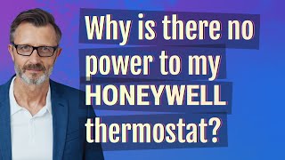 Why is there no power to my Honeywell thermostat?