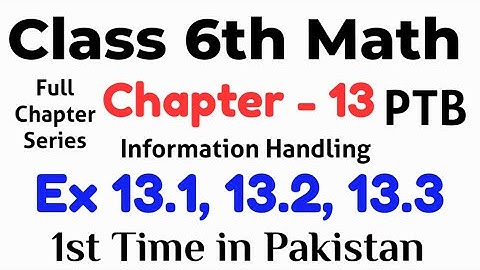 Chapter 13 Class 6 Math PTB I Full Unit 13 Information Handling Class 6 I Ex 13.1, Ex 13.2, Ex 13.3.