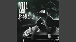 Till last breath