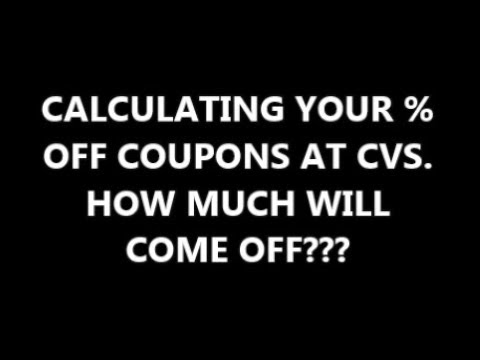 Percent Off Coupons – HOW I CALCULATE MY TOTAL @ CHECKOUT (CVS)