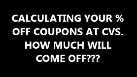 Percent Off Coupons - HOW I CALCULATE MY TOTAL @ CHECKOUT (CVS)