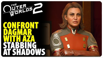 Confront Dagmar with Aza - Stabbing at Shadows | The Outer Worlds 2