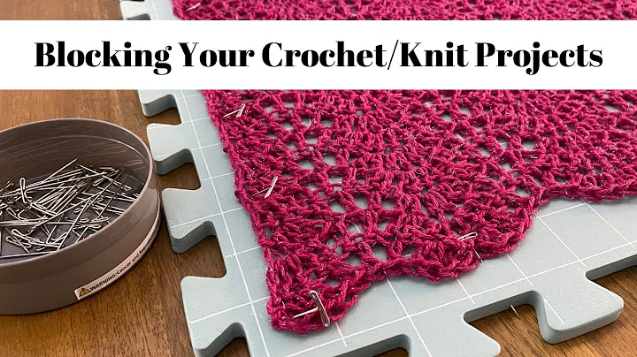 Master the Art of Blocking Crochet/Knit Projects
