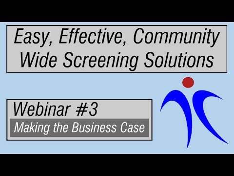 Easy, Effective, Community Wide Screening Solutions | Webinar #3 Making The Business Case