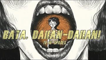Bata, Dahan-Dahan! - IV of Spades (Cover + Lyric Video)