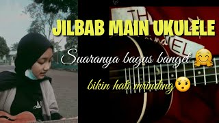 jilbab main ukulele suaranya merdu banget🤗