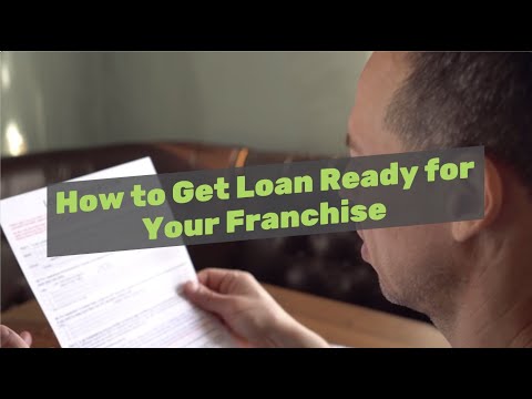 How to Get Loan Ready for Your Franchise