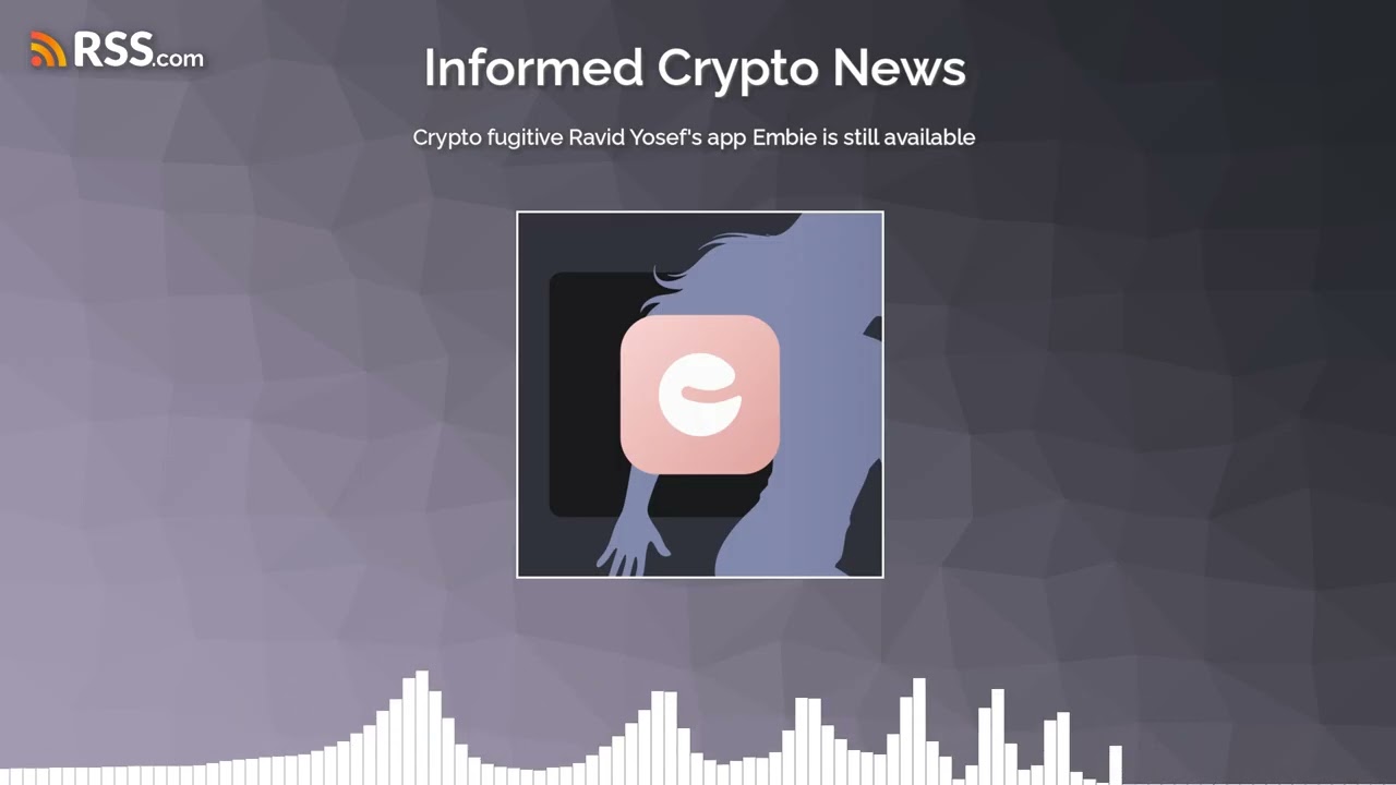 Crypto fugitive Ravid Yosef’s app Embie is still available