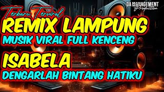 REMIX LAMPUNG ISABELA RILISAN TERBARU FULL BASS 2026