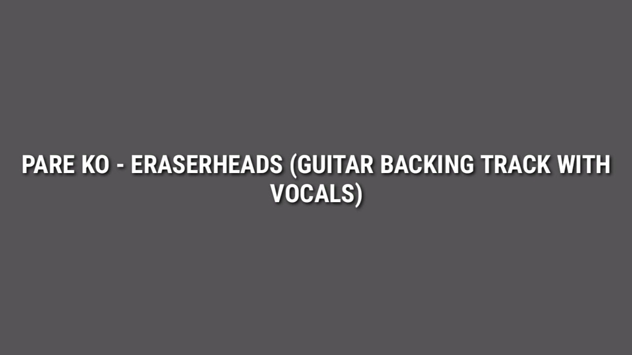 Pare Ko Eraserheads (Guitar Backing Track with Vocals) YouTube
