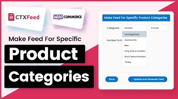 How To Make Feed For Specific Product Categories | CTX Feed  | WooCommerce Product Feed - WebAppick