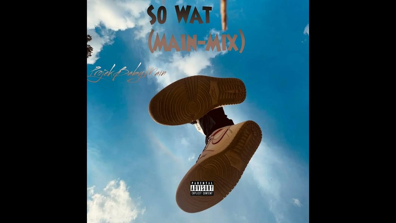 ProjekBabyMain - So Wat (Main-Mix) #music #trending #youtube ProjekBabyMain - So Wat (Main-Mix) #music #trending #youtube