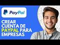 Cómo Crear Cuenta de PayPal para Empresas o Negocios (2026)