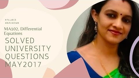 Solved University questions|MA102|Part 2|Differential Equations|MAY 2017