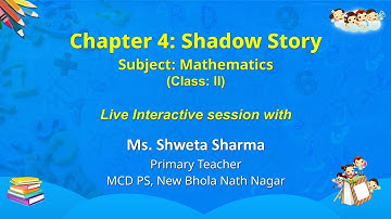 NCERT  Chapter 4: Shadow Story  Subject: Mathematics Class: II  Live