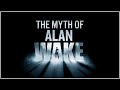 The Myth of Alan Wake | Story Explained