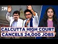 Calcutta high court cancels west bengal teacher recruitment panel over 24000 jobs dismissed