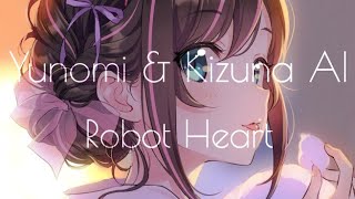 【nightcore】Yunomi - Robot Heart (ft. Kizuna AI)