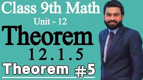 Class 9th Math Unit 12 Theorem 12.1.5- 9th Class Math Theorem 12.1.5 - Theorem No 5 of 9th Class
