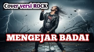 Cover Versi Rock Mengejar Badai | Aransemen Keren Paling Enerjik 2025