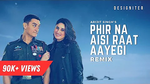 Phir Na Aisi Raat Aayegi (Progressive House) - Designiter Remix | Arijit Singh | Laal Singh Chaddha