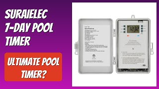 REVIEW (2026): SURAIELEC 7-Day Pool Timer. Features.