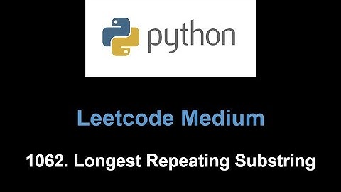 Leetcode 1062. Longest Repeating Substring (binary search answer)