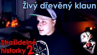 Živý dřevěný klaun - Strašidelné historky 2