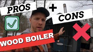PROS & CONS Of A OUTDOOR WOOD BOILER!