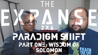 MOB Reaction! The Expanse 2 x 6: Paradigm Shift, Part 1: Wisdom of Solomon