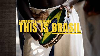 This Is Brasil | Samba Roots, Bossa Nova & Jazz (Vintage 60s Brazilian Sound)