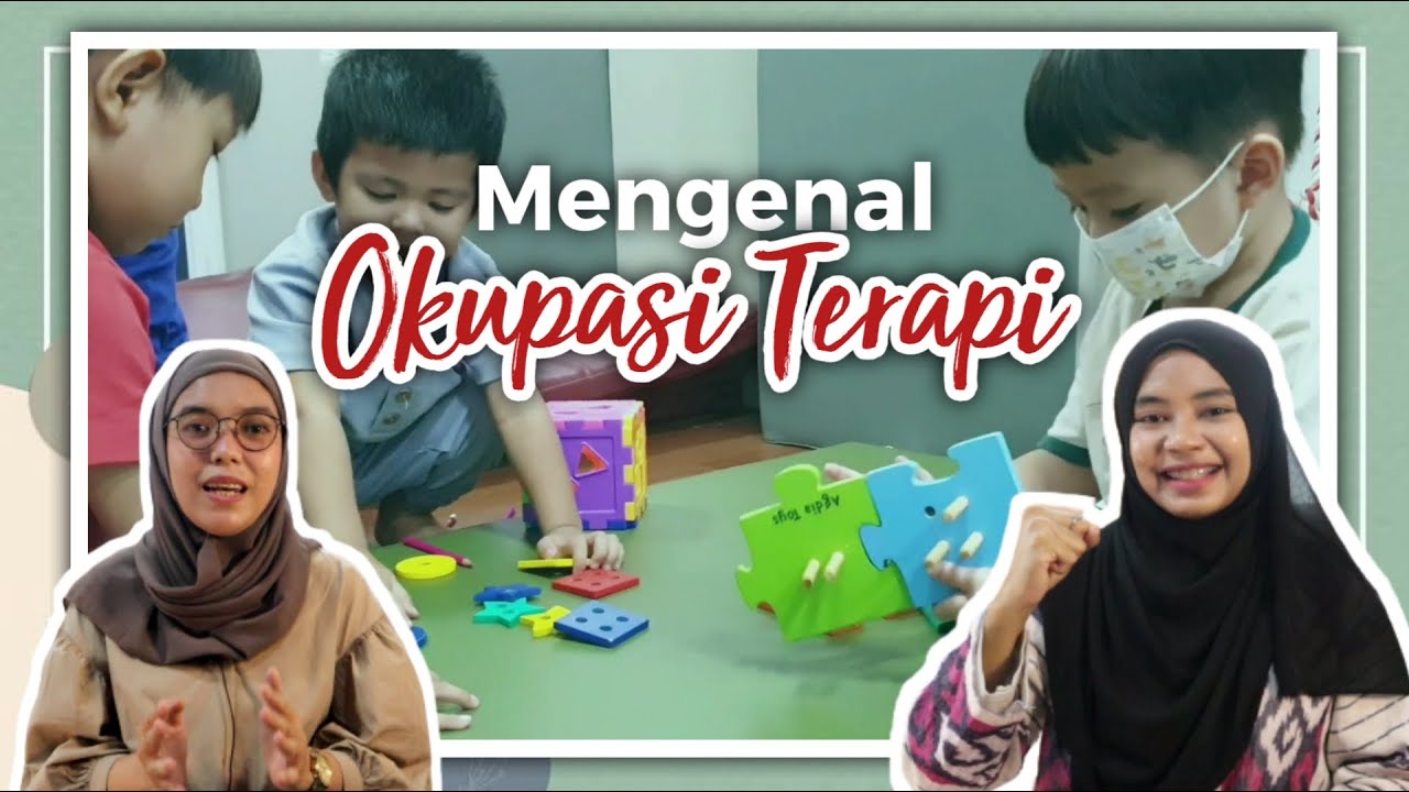Mengenal Okupasi Terapi
