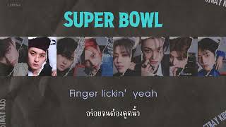 [THAISUB/ซับไทย] Stray Kids - Super Bowl #นกน้อยซับ