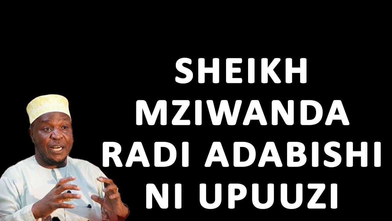 SHEIKH MZIWANDA AWAVAA WATU WA RADI ADABISHI NI UFEDHULI UNAITA RADI ADABISHA ALAFU UNATUKANA WATU