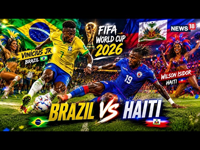 FIFA World Cup 2026 LIVE | Brazil Vs Haiti LIVE From Philadelphia