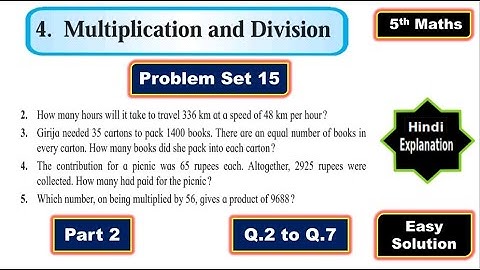 5th Maths | Problem set 15 Q.2 to Q.7 | Chapter 4 Multiplication and Division | Part 2