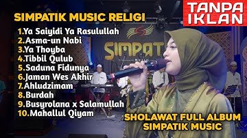 SIMPATIK MUSIC RELIGI FULL ALBUM 2025 - YA SAIYIDI YA RASULULLAH - ASMAUN NABI - SIMPATIK SHOLAWAT