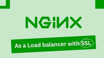 Nginx Load balancer and SSL Tutorial