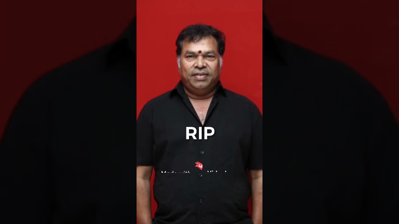 RIP Mayilsamy sir - 