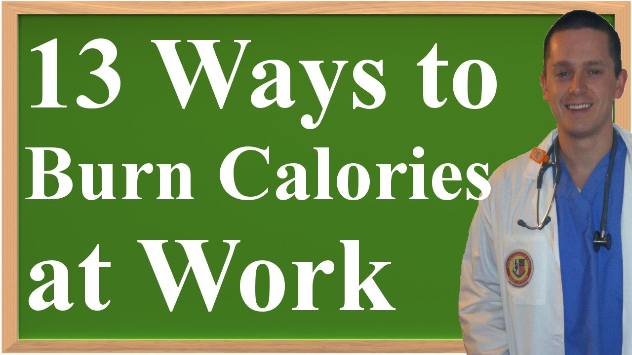13 Ways To Burn Extra Calories At Work Youtube