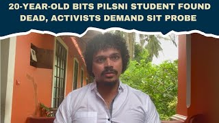 20 Year Old BITS Pilani  Student Found Dead, Activists Demand SIT Probe