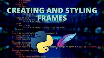 Tkinter Beginner - Creating Frames and Styling