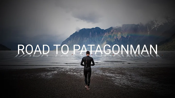 ROAD TO PATAGONMAN - AN ATHLETE'S JOURNEY TO PATAG...