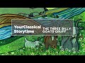 Yourclassical storytime the three billy goats gruff