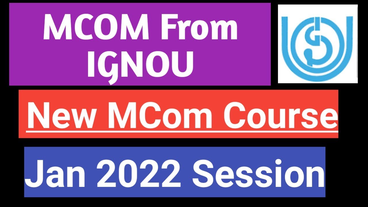 Ignou mcom admission january 2022 ignou mcom course structure change 