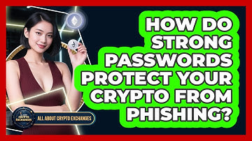 How Do Strong Passwords Protect Your Crypto From Phishing? - All About Crypto Exchanges
