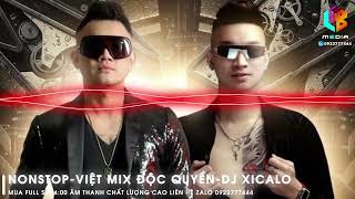 NONSTOP VIỆT MIX-DJ XICALO - VINAHOUSE - NHẠC CHẤT LƯỢNG CAO KO CÓ TRÊN MẠNG - NHẠC ĐẶT