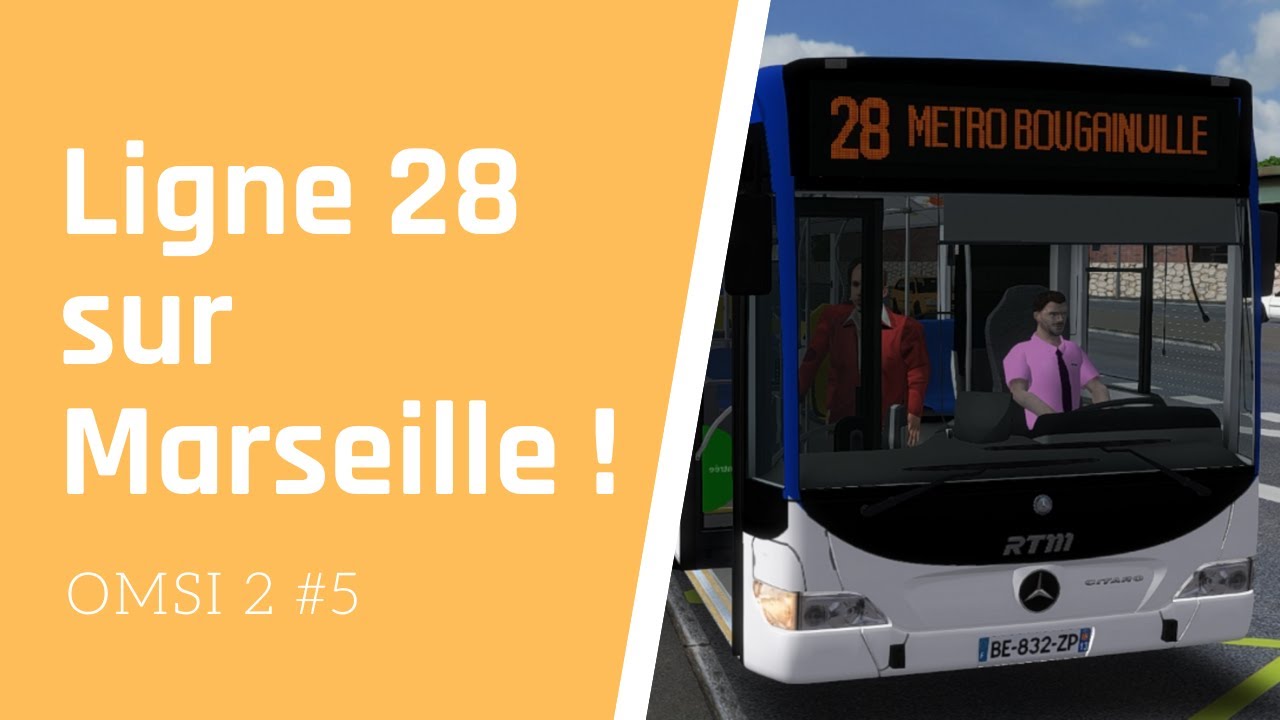 OMSI 2 #5 | Ligne 28 sur Marseille !